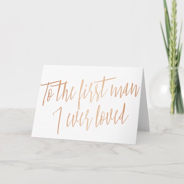 Gold Rose "To the first man I ever loved" Card (Front)