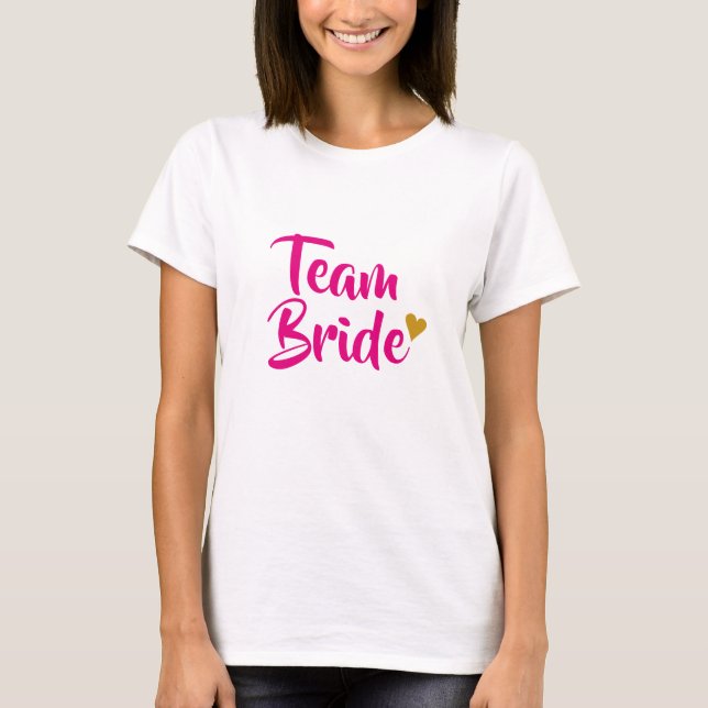 Gold Script Team Bride Cute Love Heart T-Shirt (Front)