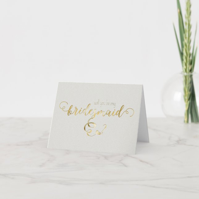 Gold Script Will You Be My Bridesmaid Wedding Day Invitation (Front)