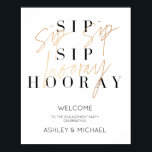 Gold Sip Sip Hooray Engagement Party Welcome Sign<br><div class="desc">Designed to coordinate with my Gold Sip Sip Hooray Engagement Party Invitation suite, this 24"x30" Welcome sign features hand lettered script in a faux gold foil texture, paird with a classic, elegant black Serif type. 'Welcome' and the rest of the text is easily personalized to your particular event. Contact designer...</div>