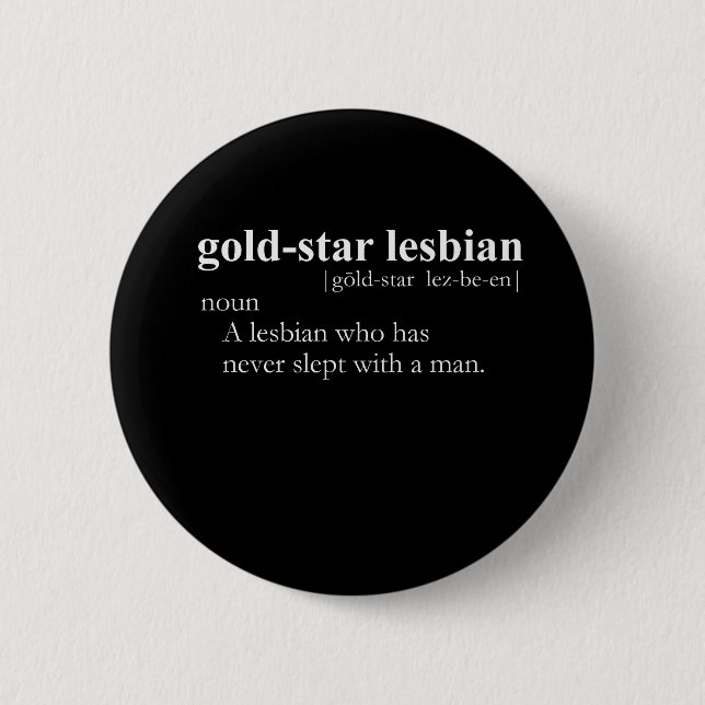 GOLD STAR LESBIAN (definition) 6 Cm Round Badge (Front)