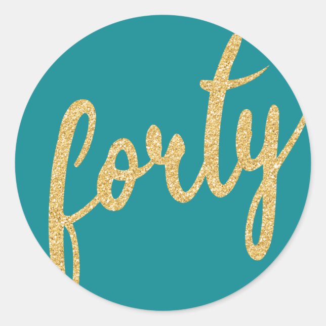 Gold Teal 40 Birthday Party Glitter "Forty" Classic Round Sticker (Front)