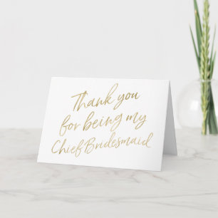 Gold "Thank you for my being my Chief Bridesmaid" Thank You Card