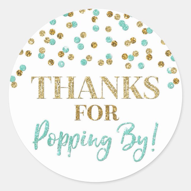 Gold Turquoise Confetti Thanks for Popping By Classic Round Sticker (Front)