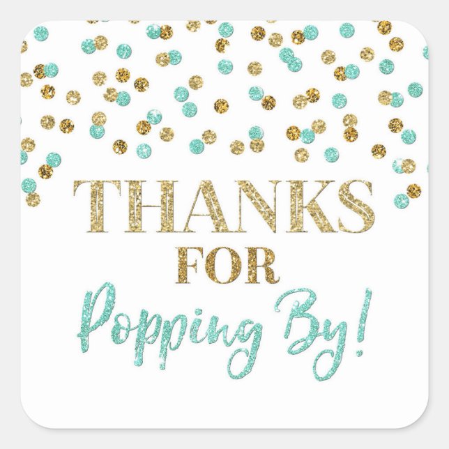 Gold Turquoise Confetti Thanks for Popping By Square Sticker (Front)
