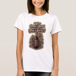 Gold WHY OPEN A BOOK WHEN YOU CAN OPEN A BOTTLE v2 T-Shirt