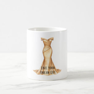 Gold Yellow Dress Live Your Dream Life Coffee Mug