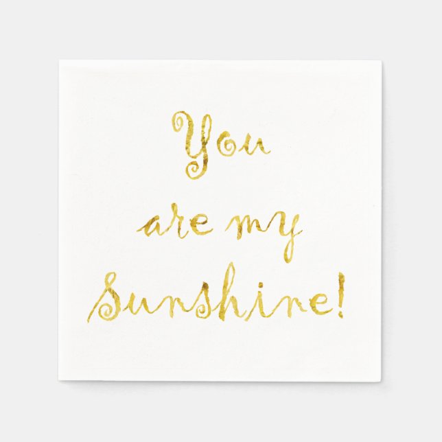 Gold You Are My Sunshine Quote Faux Foil Metallic Napkin (Front)