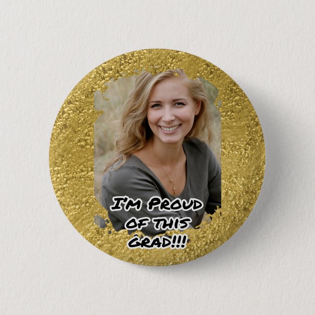 Gold Your Photo Graduation Party Proud Grad 6 Cm Round Badge (Front)