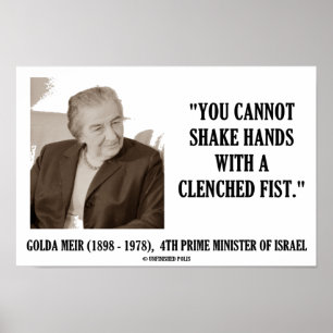 Golda Meir You Cannot Shake Hands Clenched Fist Poster