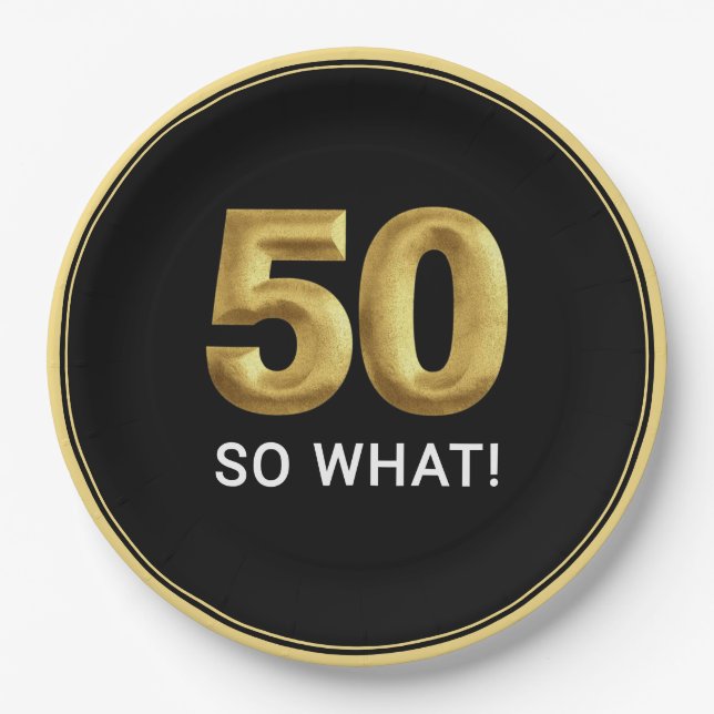 Golden 50 So What Funny Birthday Party Paper Plate (Front)