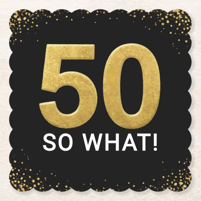 Golden 60 So What Funny Birthday Party Paper Coaster (Front)