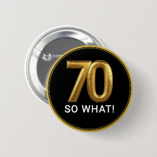Golden 70 So What Funny Birthday Party 6 Cm Round Badge