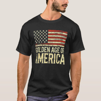 Golden Age of America USA Flag Trump Inauguration  T-Shirt
