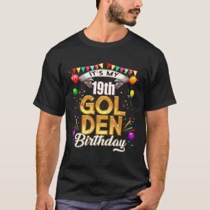 Golden Birthday It's My 19Th Birthday Decorations T-Shirt
