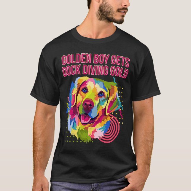 Golden Boy Gets Dock Diving Gold  Golden Retriever T-Shirt (Front)