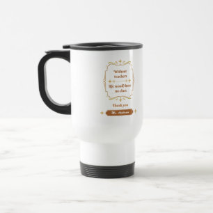 Golden Classic Teacher Appreciation Travel Mug