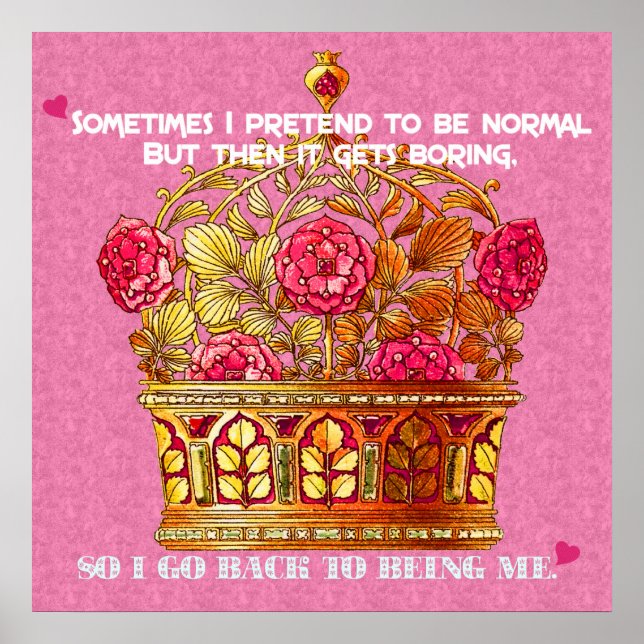 Golden Crown of Flowers with Fun Saying Poster (Front)