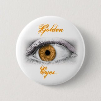 Golden Eyes... 6 Cm Round Badge