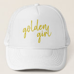 Golden Girl | Modern Gold Script Trucker Hat<br><div class="desc">Simple,  stylish custom "golden girl" slogan design in gold modern script handwriting in a minimalist style. The perfect gift or accessory for your golden family member or friend!</div>