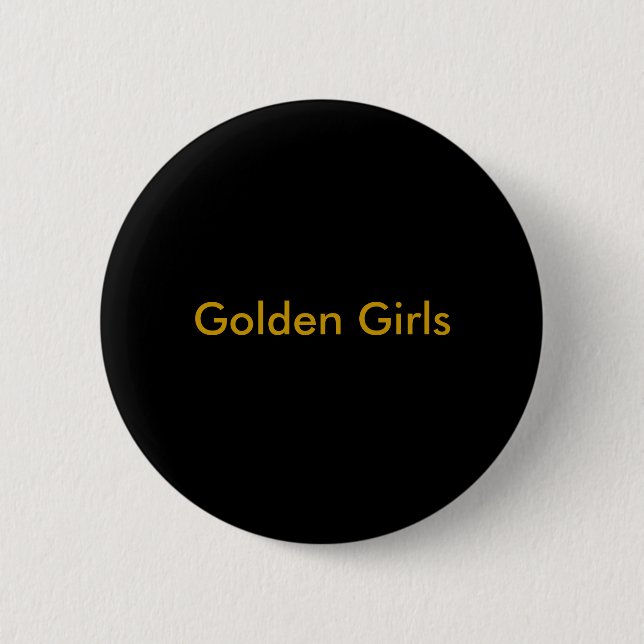 Golden Girls 6 Cm Round Badge (Front)