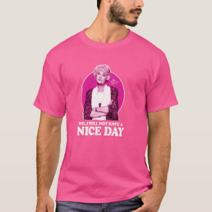 Golden Girls - Dorothy - No I Will Not Have A Nice T-Shirt