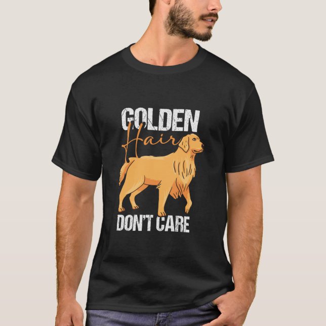 Golden Hair Don t Care Dog Owner Golden Retriever  T-Shirt (Front)