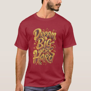 Golden Hustle Built by Hard Work Ambition in Gold T-Shirt