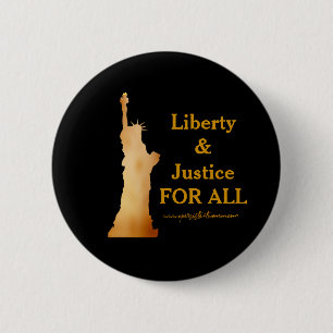 Golden Lady Liberty. Liberty & Justice for All! 6 Cm Round Badge