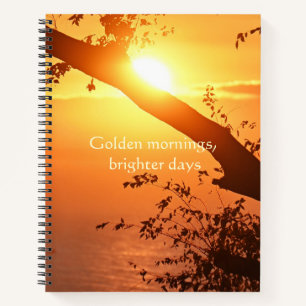 Golden Mornings Brighter Days Radiant Sunrise Notebook