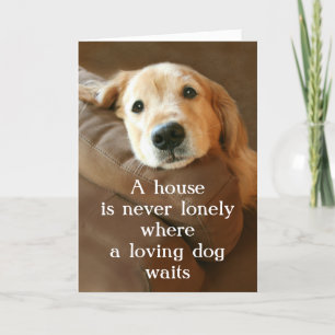 Golden Retriever A House Is Never Lonely Card
