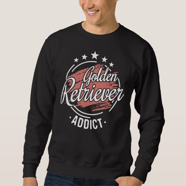 Golden Retriever Addict Cool Funny Nerdy Comic Gra Sweatshirt (Front)