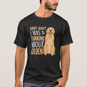 Golden Retriever Dog Apparel Quote For Men Women K T-Shirt