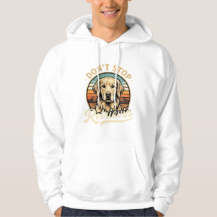 Golden Retriever Dog Don't Stop Retrievin Hoodie