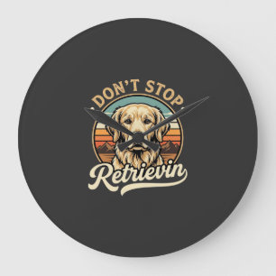 Golden Retriever Dog Don't Stop Retrievin Large Clock
