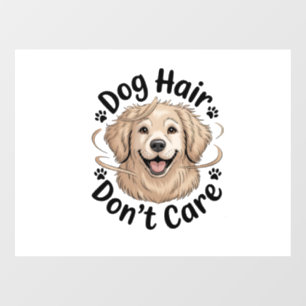Golden Retriever Dog Hair Don't Care Funny Quote Window Cling