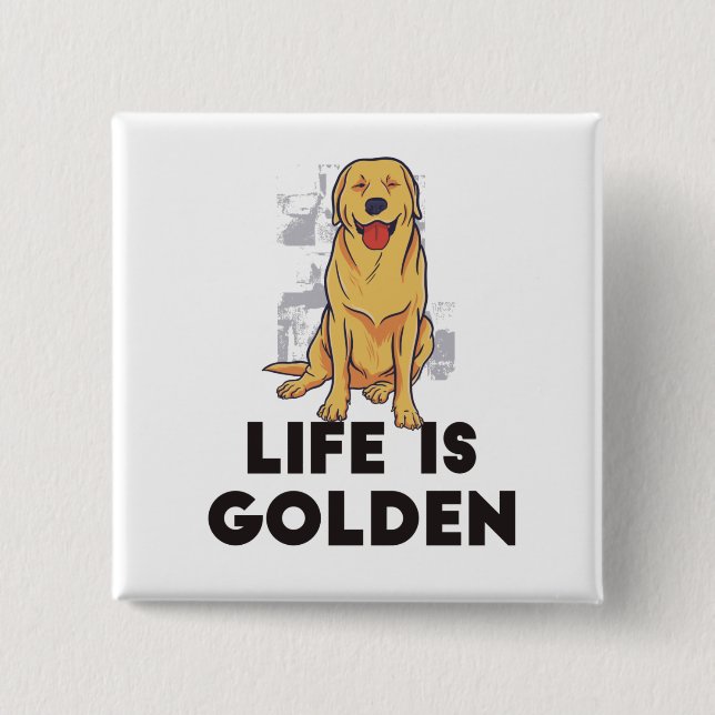 Golden Retriever Dog - Life Is Golden 15 Cm Square Badge (Front)