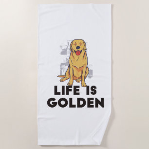 Golden Retriever Dog - Life Is Golden Beach Towel