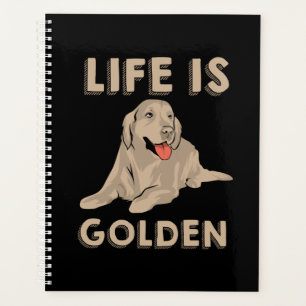Golden Retriever Dog - Life Is Golden Planner