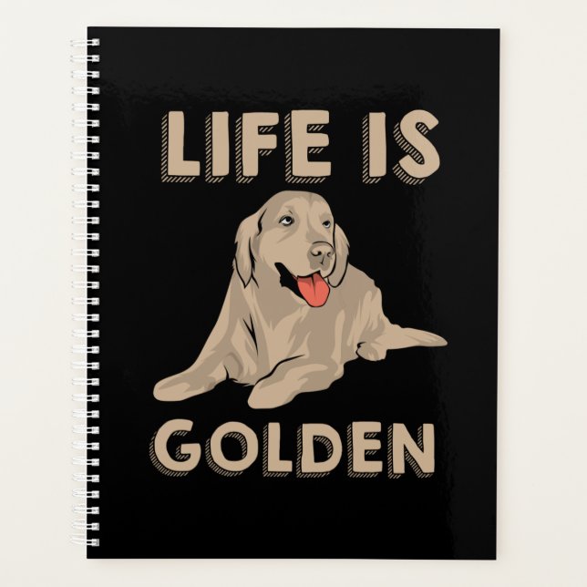 Golden Retriever Dog - Life Is Golden Planner (Front)