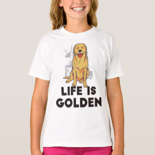 Golden Retriever Dog - Life Is Golden T-Shirt