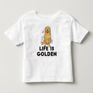 Golden Retriever Dog - Life Is Golden Toddler T-Shirt