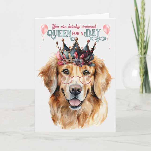 Golden Retriever Dog Queen for Day Funny Birthday Card (Front)