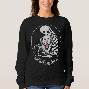 Golden Retriever Dog You Make Me Feel Sweatshirt