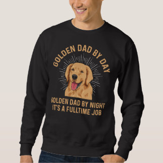Golden Retriever For A Golden Dad Sweatshirt