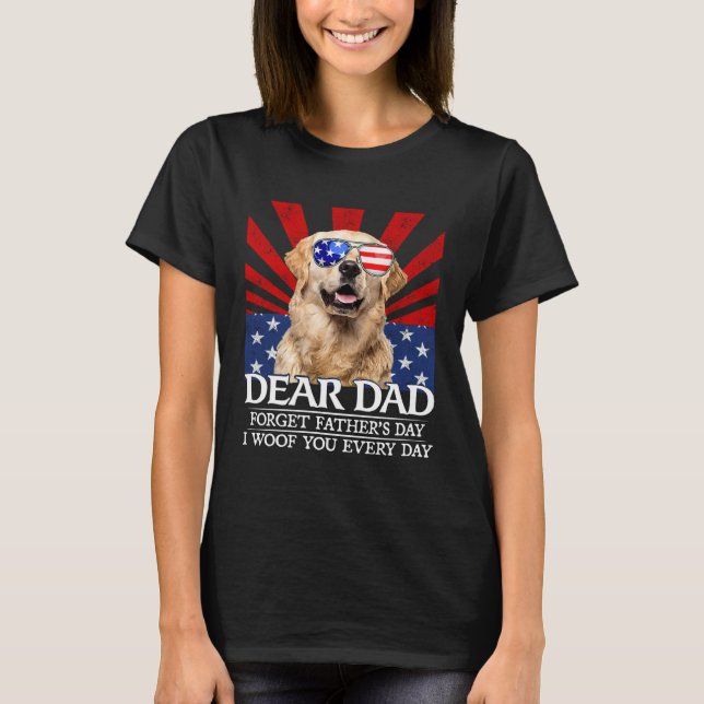 Golden Retriever Forget Father's Day I Woof You Ev T-Shirt (Front)