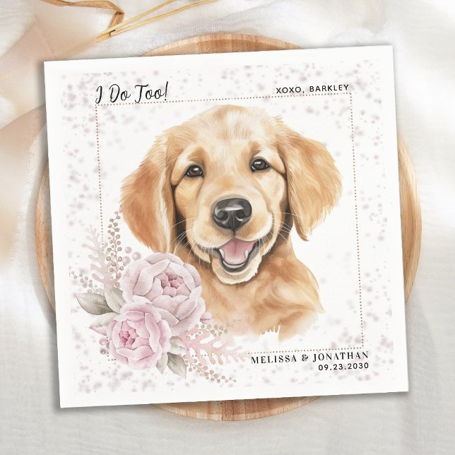 Golden Retriever I Do Too Pink Floral Dog Wedding Napkin (Creator Uploaded)