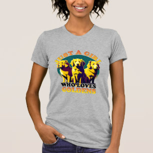 Golden Retriever, Just a Girl Who Loves Golden T-Shirt