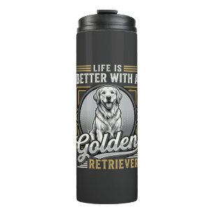 Golden Retriever Life Is Better Dog Thermal Tumbler