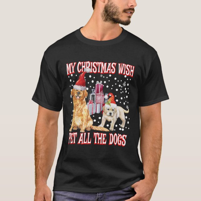 Golden Retriever My Christmas Wish - Pet All The D T-Shirt (Front)
